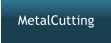 MetalCutting